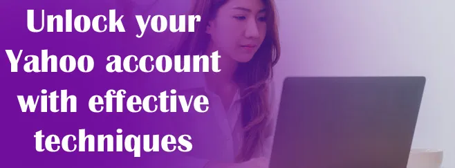 Unlock your Yahoo account with effective techniques